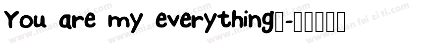 You are my everything。字体转换
